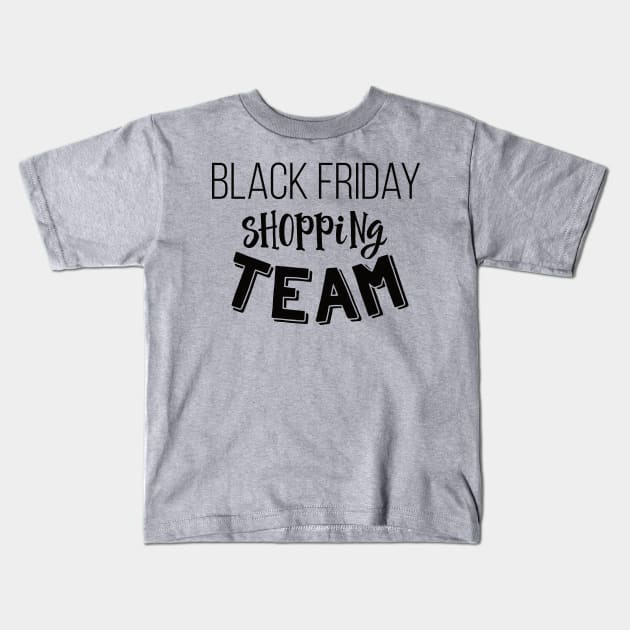 Black Friday Shopping Team Holiday Sales T-Shirt Kids T-Shirt by lucidghost